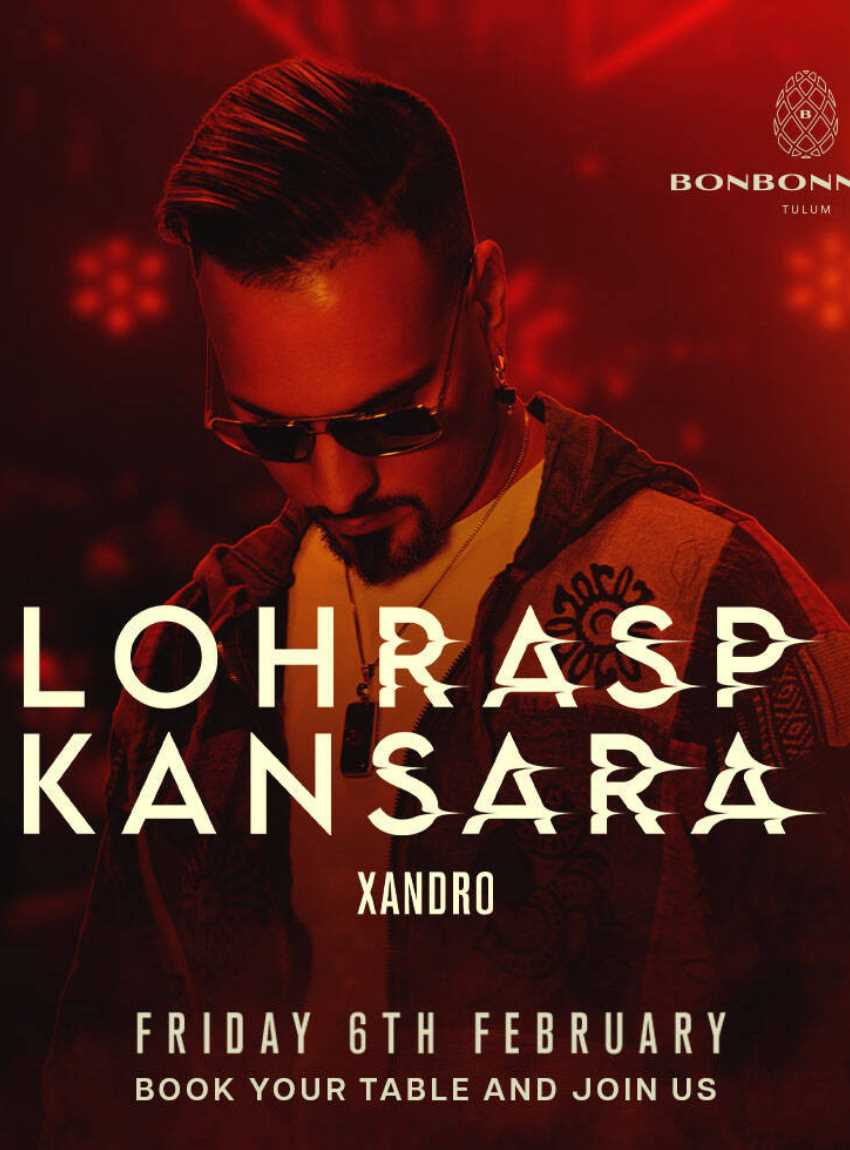LOHRASP KANSARA @ BONBONNIERE TULUM